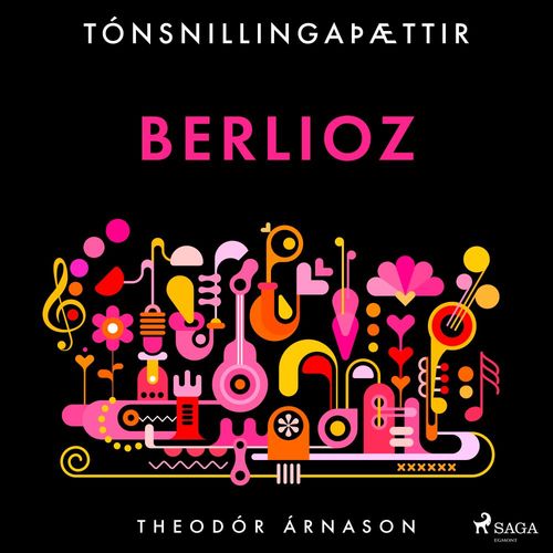 audiobook cover of Tónsnillingaþættir: Berlioz, by Theodor Arnason