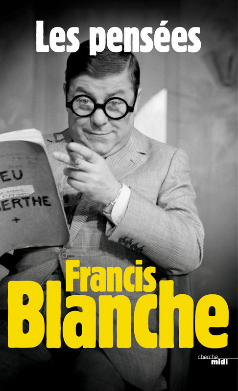 Couverture ebook de Les pensées de Francis Blanche, de Francis Blanche