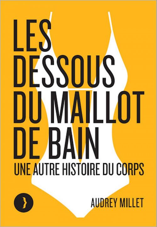 Couverture ebook de Les dessous du maillot de bain, de Audrey MILLET