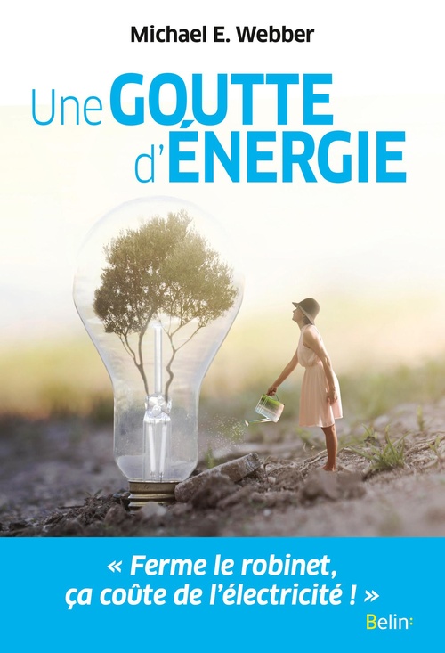 ebook cover of Une goutte d'énergie : Pour un monde durable et prospère, by Michael e. Webber