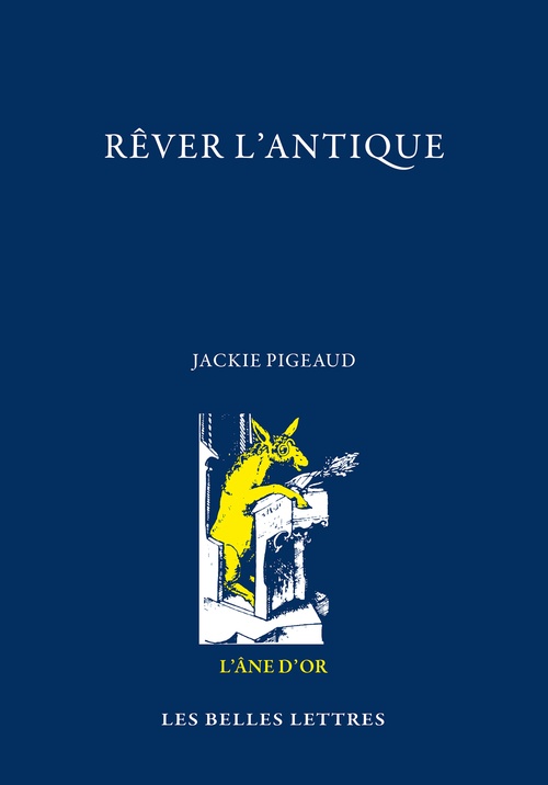 Couverture ebook de Rêver l'Antique, de Jackie Pigeaud