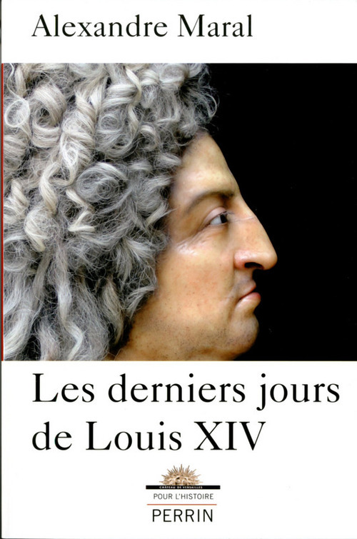 ebook cover of Les derniers jours de Louis XIV, by Alexandre Maral