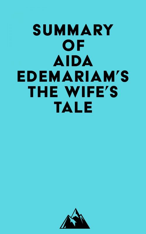 Couverture ebook de Summary of Aida Edemariam's The Wife's Tale, de Everest Media