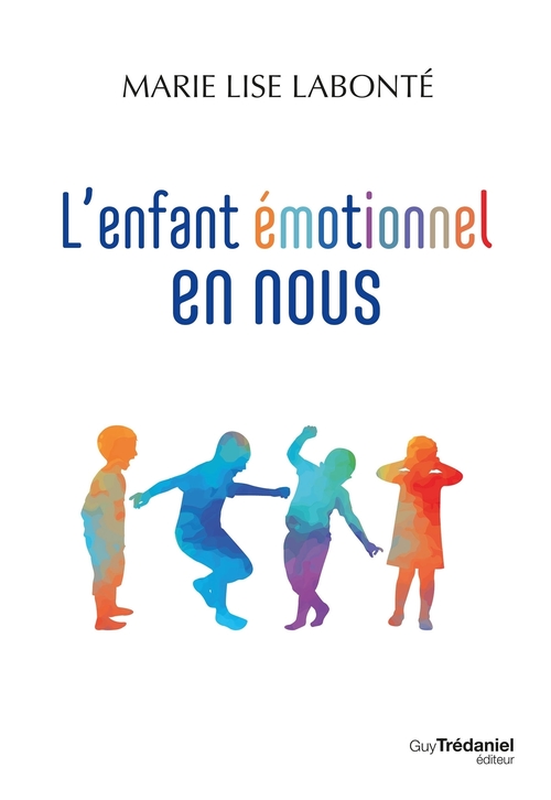 Couverture ebook de L'enfant émotionnel en nous, de Marie-Lise Labonté