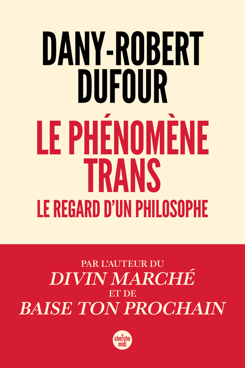 Couverture ebook de Le phénomène trans - Le regard d'un philosophe, de Dany-Robert Dufour