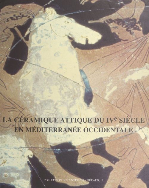 Couverture ebook de La céramique attique du IVe siècle en Méditerranée occidentale, de Collectif