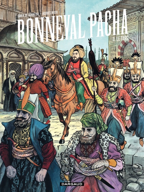 Couverture ebook de Bonneval Pacha - Tome 3 - Le Turc, de Gwen de Bonneval, Hugues Micol