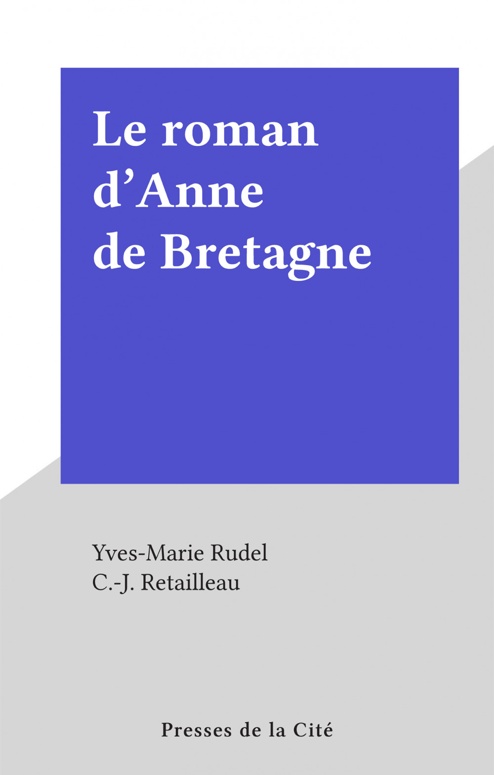 ebook cover of Le roman d'Anne de Bretagne, by Yves-Marie Rudel