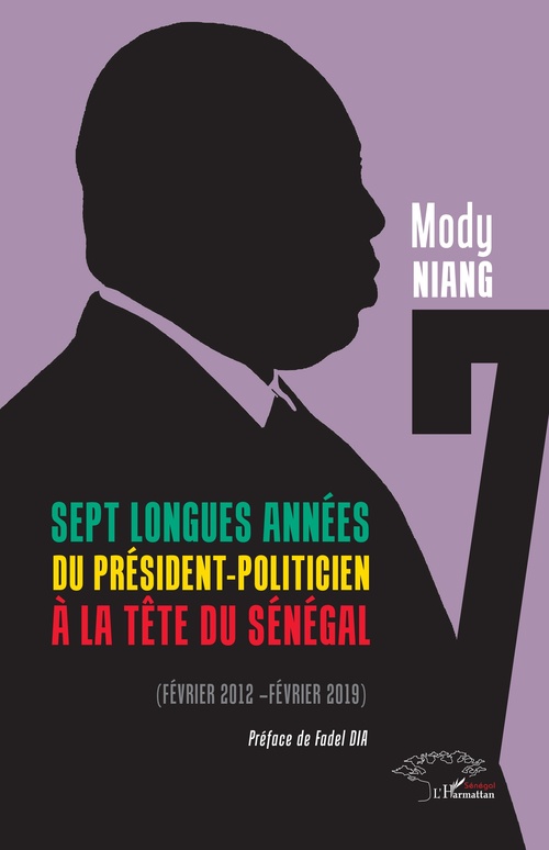 ebook cover of Sept longues années du président-politicien à la tête du Sénégal, by Mody Niang