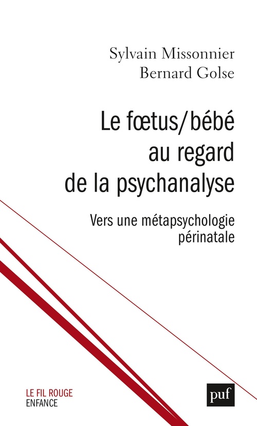 ebook cover of Le Foetus/Bébé au regard de la psychanalyse : Vers une métapsychologie périnatale, by Bernard Golse, Sylvain Missonnier