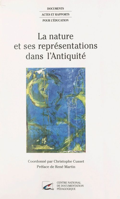 ebook cover of La Nature et ses représentations dans l'Antiquité, by Christophe Cusset, Eric Fouache, Olivier Deslondes