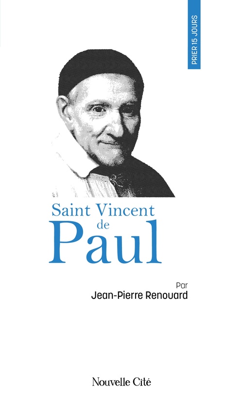 Couverture ebook de Prier 15 jours avec saint Vincent de Paul, de Jean-Pierre Renouard