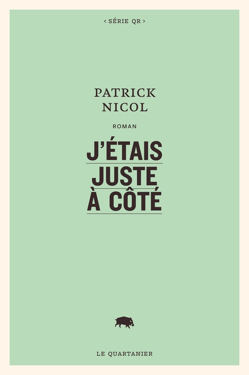 Couverture ebook de J'étais juste à côté, de Patrick Nicol