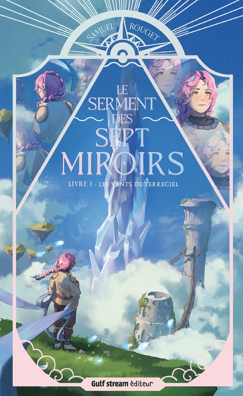 Couverture ebook de Le Serment des sept Miroirs - Tome 1 Les Vents de Terreciel, de Samuel Rouget