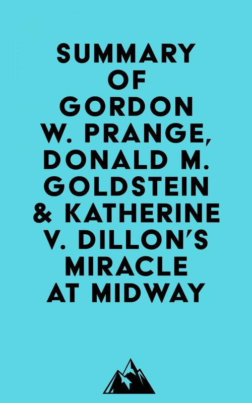 Couverture ebook de Summary of Gordon W. Prange, Donald M. Goldstein & Katherine V. Dillon's Miracle at Midway, de Everest Media