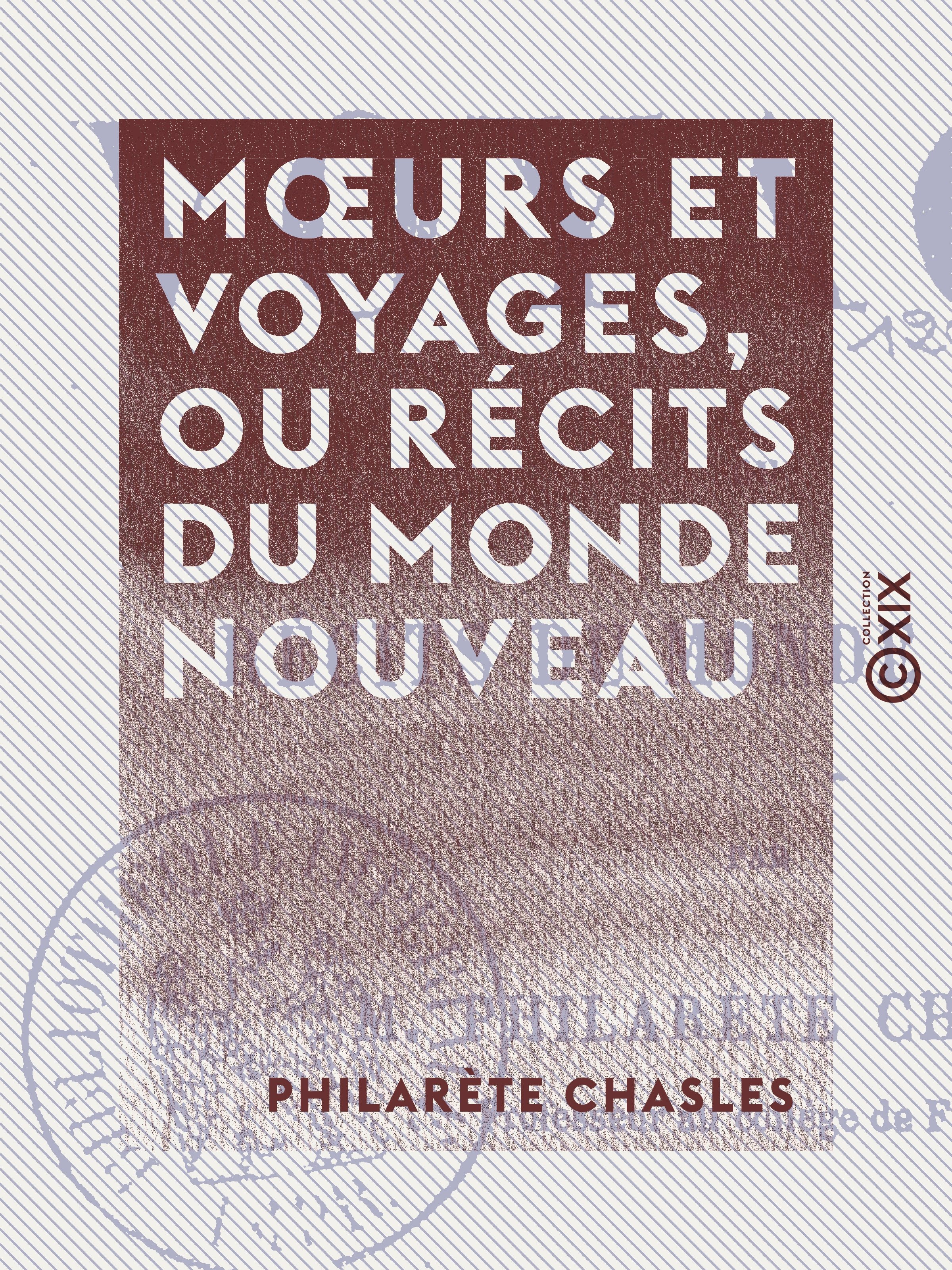 Couverture ebook de Moeurs et Voyages, ou Récits du monde nouveau, de Philarete Chasles