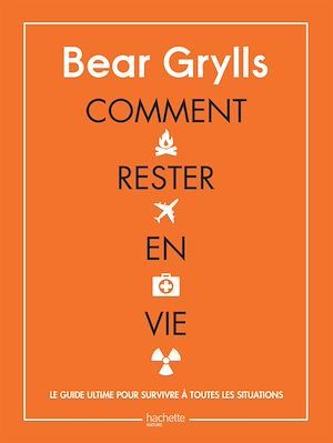 Couverture ebook de Comment rester en vie, de Grylls Bear