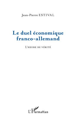 Couverture ebook de Le duel économique franco-allemand, de Jean-Pierre Estival