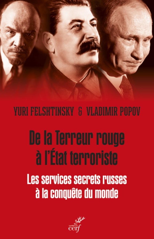 Couverture ebook de DE LA TERREUR ROUGE A L'ETAT TERRORISTE - LES SERVICES SECRETS RUSSES A LA CONQUETE DU MONDE - 1917-, de Yuri Felshtinsky, Vladimir Popov