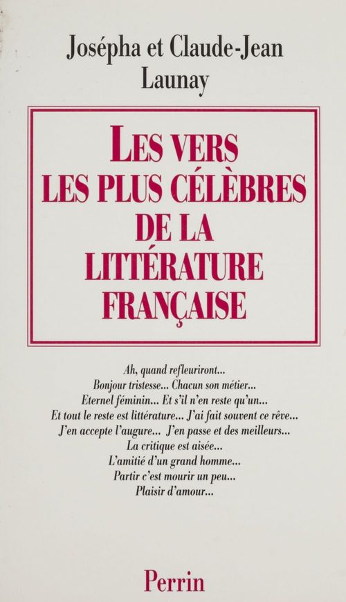 ebook cover of Les Vers les plus célèbres de la littérature française, by Launay Claude Jean, Launay Josepha
