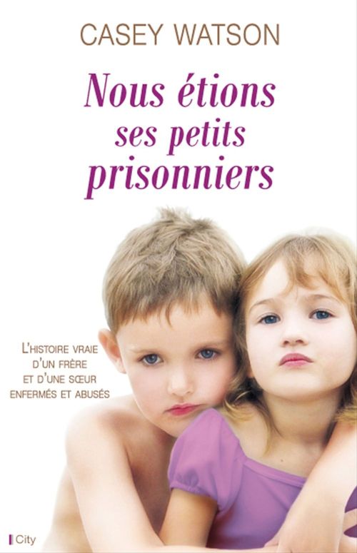Couverture ebook de Nous étions ses petits prisonniers, de Casey Watson