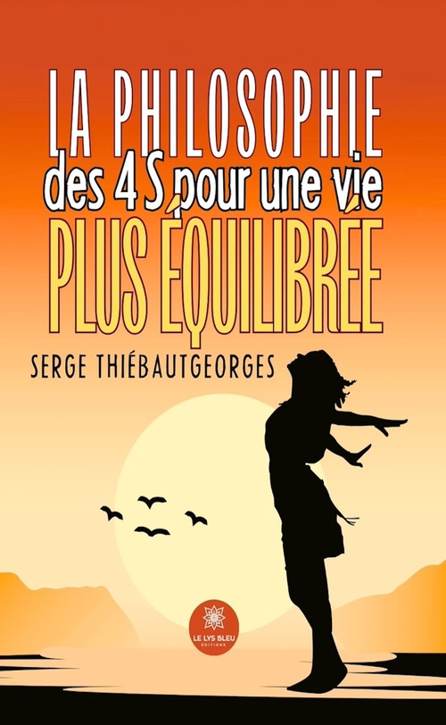 Couverture ebook de La philosophie des 4 S pour une vie plus équilibrée, de Serge Thiébautgeorges