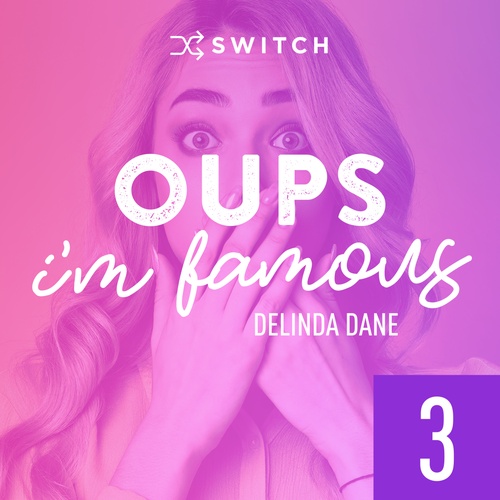 Couverture audiobook de Oups... I'm Famous 3, de Delinda Dane