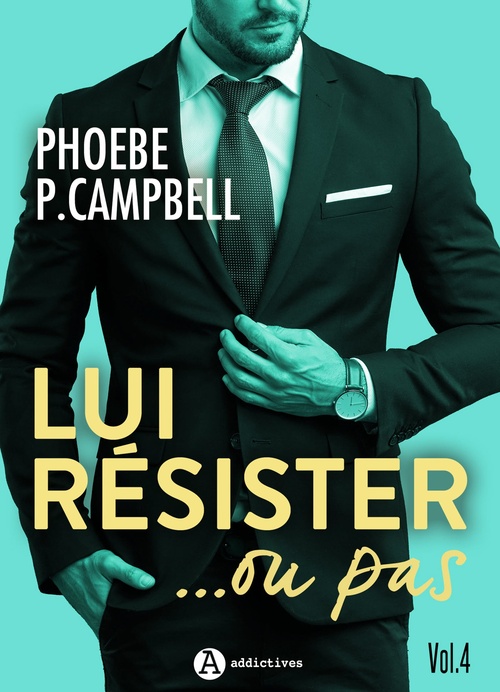 Couverture ebook de Lui résister... ou pas, vol. 4, de Phoebe P. Campbell