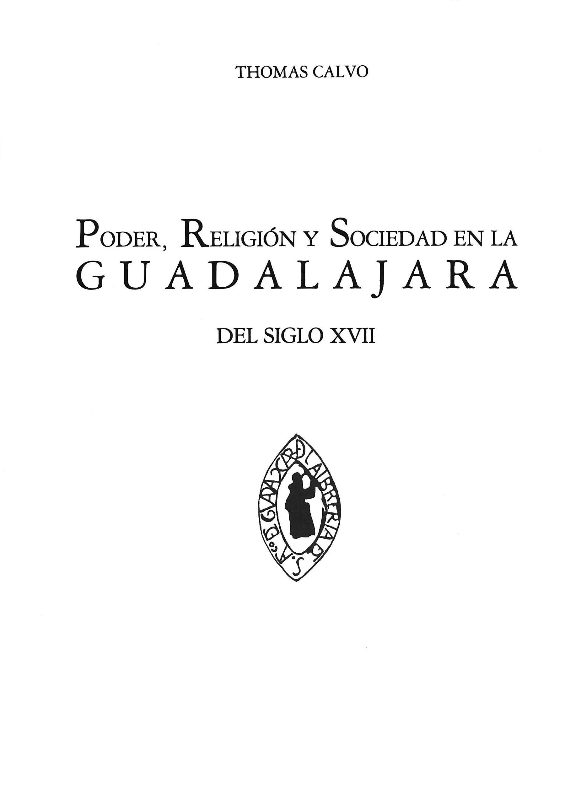 Couverture ebook de Poder, religión y sociedad en la Guadalajara del siglo XVII, de Thomas Calvo