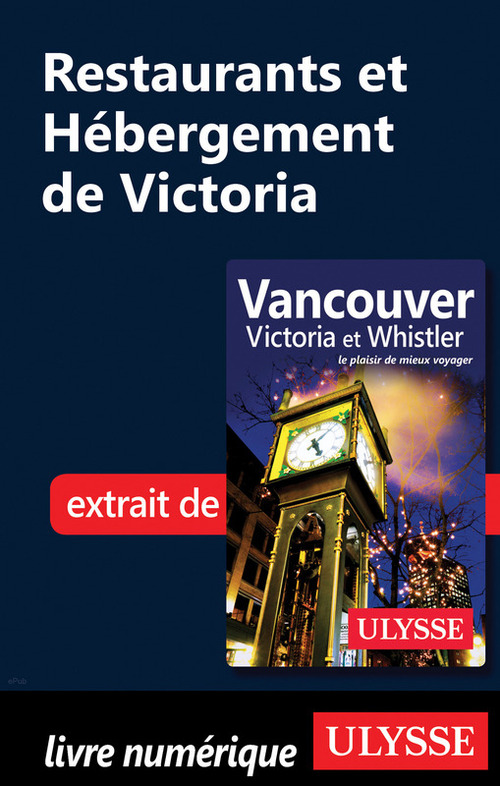 Couverture ebook de Restaurants et Hébergement de Victoria, de Collectif ulysse