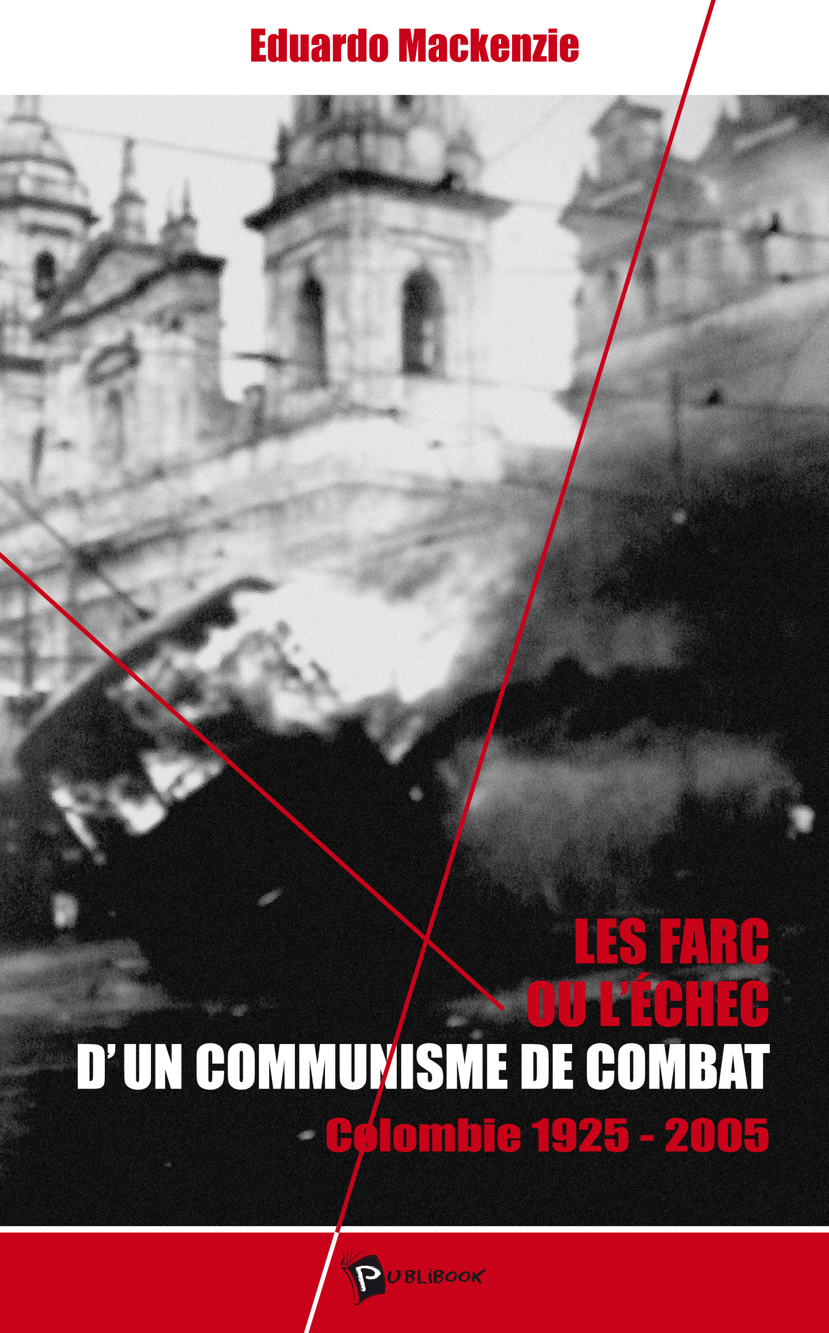 Couverture ebook de Les Farc ou l'echec d'un communisme de combat, de Eduardo Mackenzie