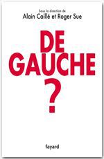 Couverture ebook de De gauche ?, de Alain Caillé, Roger Sue