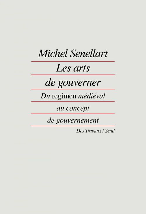 ebook cover of Les Arts de gouverner. Du "regimen" médiéval au concept de gouvernement, by Michel Senellart