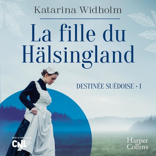 Couverture audiobook de La Fille du Hälsingland, de Katarina Widholm