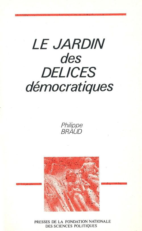 ebook cover of Le jardin des délices démocratiques, by Braud Ph