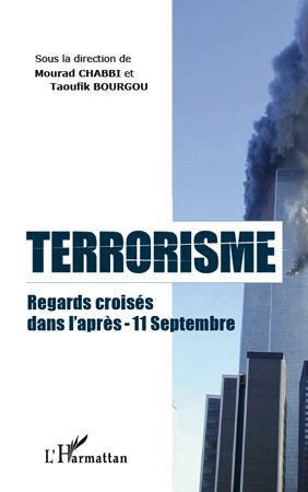 Couverture ebook de Terrorisme regards croisés dans l'après-11 septembre, de Taoufik Bourgou, Mourad Chabbi