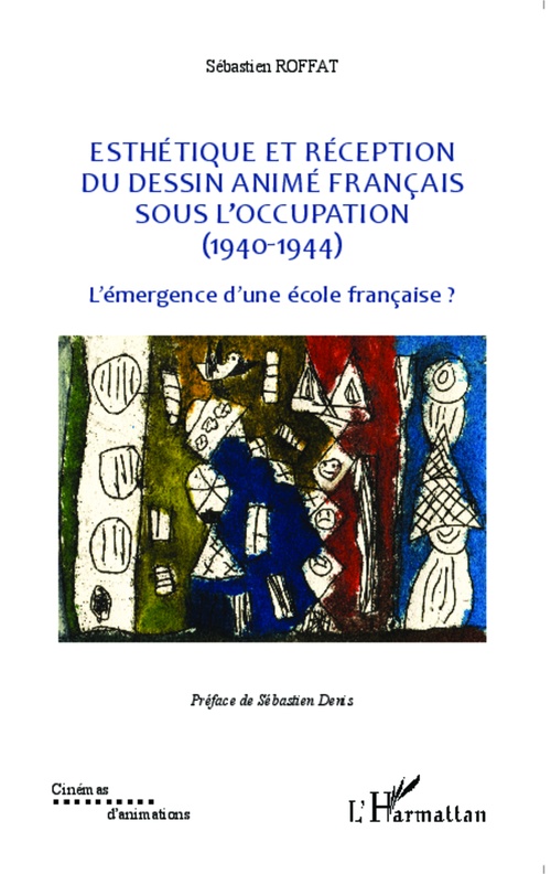 ebook cover of Esthétique et réception du dessin animé français sous l'Occupation (1940-1944), by Sébastien Roffat