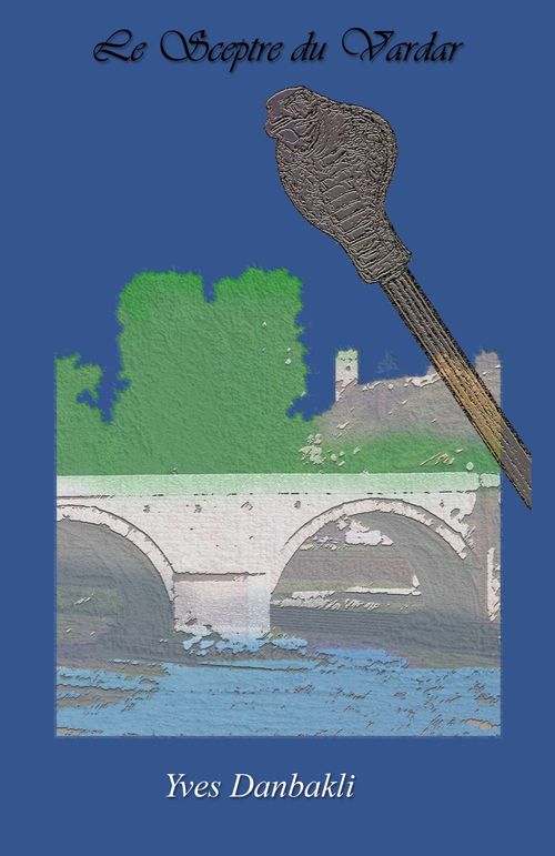 ebook cover of Le Sceptre du Vardar, by Yves Danbakli