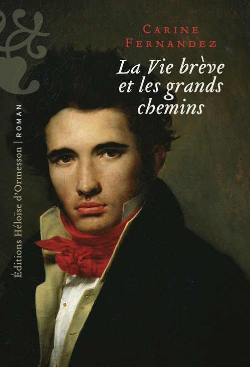 Couverture ebook de La vie brève et les grands chemins, de Carine Fernandez