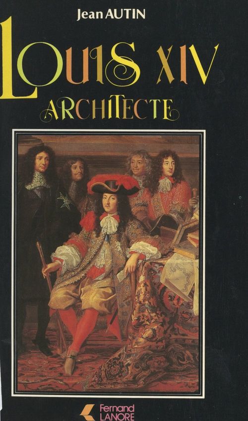ebook cover of Louis XIV architecte, by Jean Autin