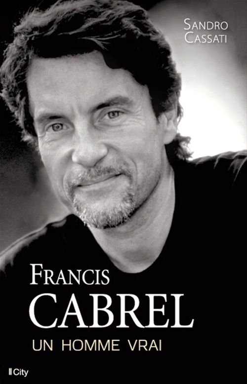 Couverture ebook de Francis Cabrel, un homme vrai, de Sandro Cassati