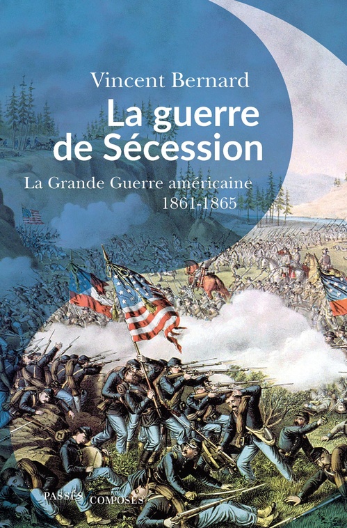 Couverture ebook de La guerre de Sécession : La Grande Guerre américaine (1861-1865), de Vincent Bernard