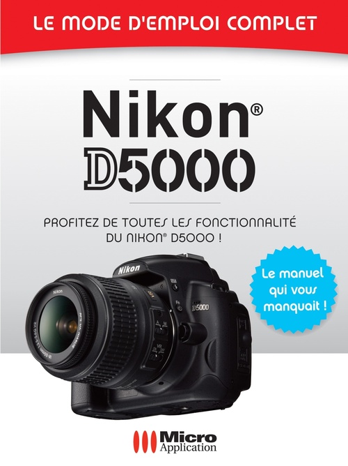 Couverture ebook de Nikon D5000 - Le mode d'emploi complet, de J-Dennis Thomas