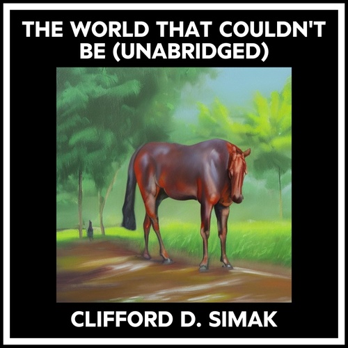Couverture audiobook de The World That Couldn't Be (Unabridged), de Clifford D. Simak