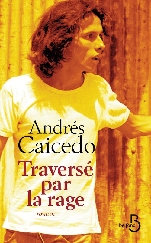 ebook cover of Traversé par la rage, by Andrés Caicedo