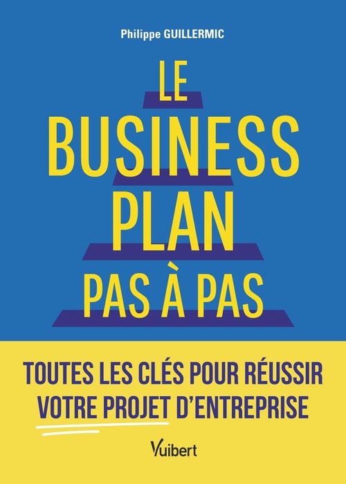ebook cover of Le business plan pas à pas, by Philippe Guillermic