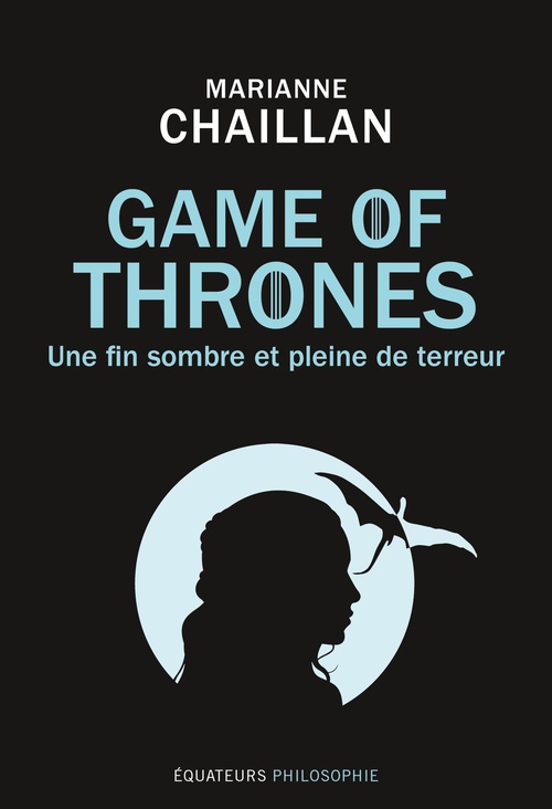 ebook cover of Game of Thrones : Une fin sombre et pleine de terreur, by Marianne Chaillan