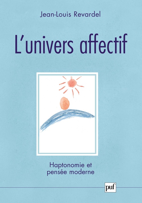 ebook cover of L'univers affectif : Haptonomie et pensée moderne, by Jean-louis Revardel