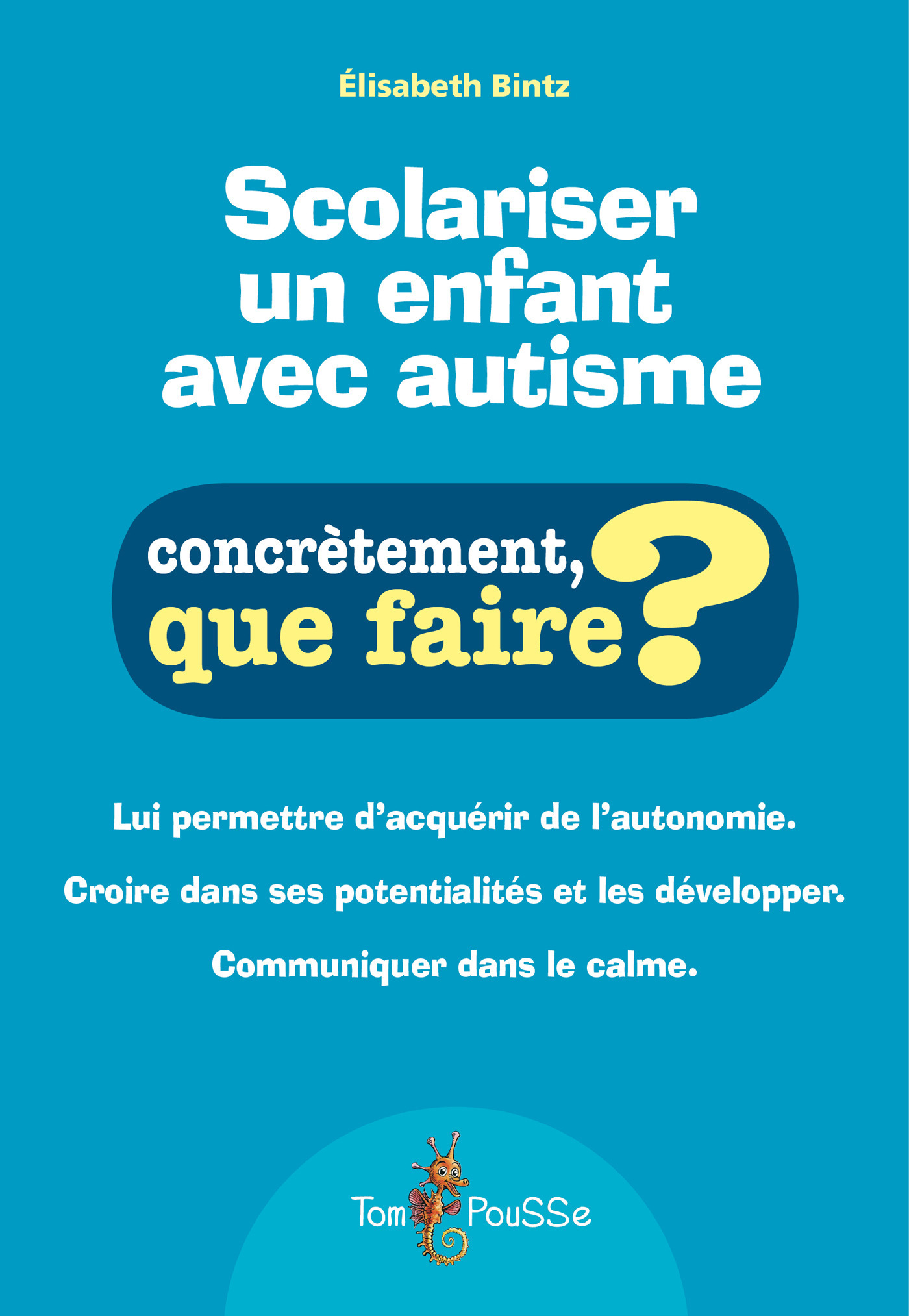 Couverture ebook de Scolariser un enfant avec autisme, de Elisabeth Bintz