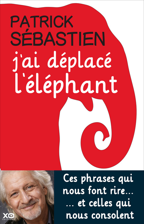 Couverture ebook de J'ai déplacé l'éléphant, de Patrick Sébastien
